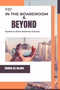 In the Boardroom & Beyond : Quotes to Drive Business Success In the Boardroom & Beyond : Quotes to Drive Business Success