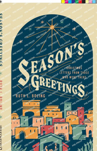 Season's Greetings : Christmas Letters from Those Who Were There