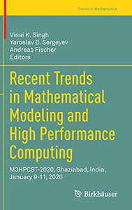 Recent Trends In Mathematical Modeling And High Performance Computing: M3Hpcst-2020, Ghaziabad, India, January 9-11, 2020 (Trends In Mathematics)