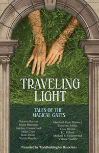 Traveling Light : Tales of the Magical Gates Traveling Light : Tales of the Magical Gates