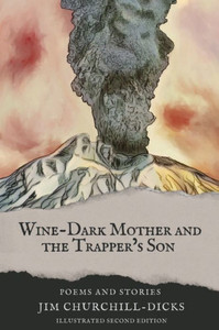 Wine-Dark Mother and the Trapper's Son : Poems and Stories Wine-Dark Mother and the Trapper's Son : Poems and Stories