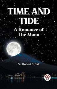 Time And Tide A Romance Of The Moon Time And Tide A Romance Of The Moon