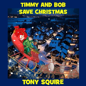 Timmy and Bob Save Christmas Timmy and Bob Save Christmas