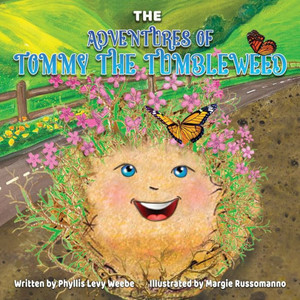 The Adventures of Tommy the Tumbleweed The Adventures of Tommy the Tumbleweed