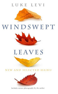 Windswept Leaves : New and Selected Haiku Windswept Leaves : New and Selected Haiku