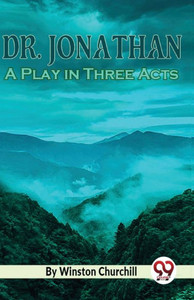 Dr. Jonathan A Play in Three Acts