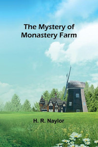 The Mystery of Monastery Farm The Mystery of Monastery Farm