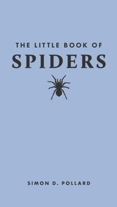 The Little Book of Spiders The Little Book of Spiders