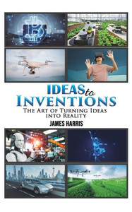 Ideas to Inventions