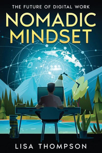 Nomadic Mindset : The Future of Digital Work
