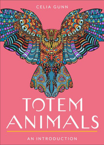 Totem Animals : Your Plain & Simple Guide to Finding, Connecting To, and Working with Your Animal Guide Totem Animals : Your Plain & Simple Guide to Finding, Connecting To, and Working with Your Animal Guide