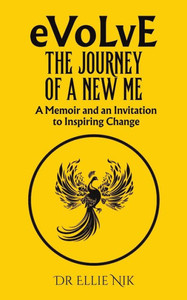 Evolve : The Journey of a New Me Evolve : The Journey of a New Me