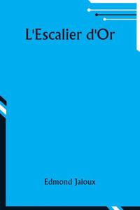 L'Escalier d'Or L'Escalier d'Or