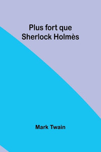 Plus fort que Sherlock Holmès Plus fort que Sherlock Holmès