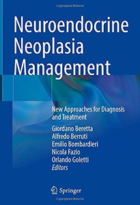 Neuroendocrine Neoplasia Management: New Approaches For Diagnosis And Treatment