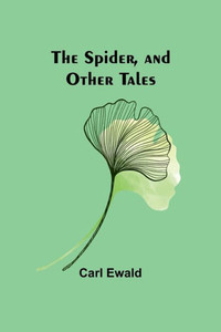 The Spider, and Other Tales The Spider, and Other Tales