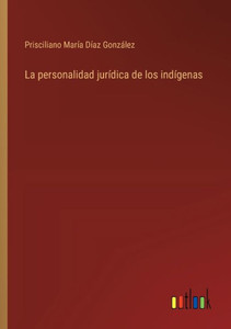 La personalidad jurídica de los indígenas La personalidad jurídica de los indígenas