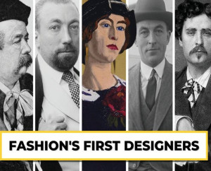 Fashion's First Designers Fashion's First Designers
