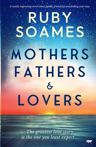 Mothers, Fathers and Lovers Mothers, Fathers and Lovers