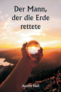 Der Mann, der die Erde rettete Der Mann, der die Erde rettete