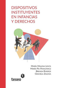 Dispositivos Instituyentes En Infancias Y Derechos Dispositivos Instituyentes En Infancias Y Derechos