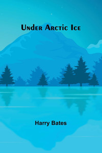 Under Arctic Ice Under Arctic Ice