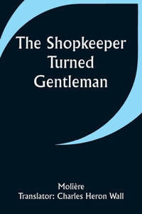 The Shopkeeper Turned Gentleman The Shopkeeper Turned Gentleman