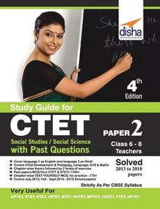 Study Guide for CTET Paper 2 (Class 6 - 8 Teachers) Social Studies/ Social Science with Past Questions 4th Edition Study Guide for CTET Paper 2 (Class 6 - 8 Teachers) Social Studies/ Social Science with Past Questions 4th Edition
