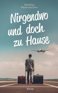 Nirgendwo und doch zu Hause Nirgendwo und doch zu Hause