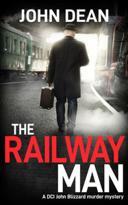 THE RAILWAY MAN : A DCI Blizzard Murder Mystery THE RAILWAY MAN : A DCI Blizzard Murder Mystery