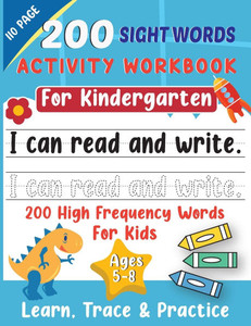 200 Sight Words Activity Book : Learn, Trace and Practice - Book for Toddlers, Alphabet Learning for Kindergarten