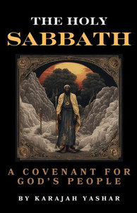 The Holy Sabbath : A Covenant with God's People