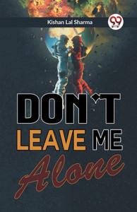 Don't Leave Me Alone Don't Leave Me Alone