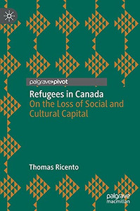 Refugees In Canada: On The Loss Of Social And Cultural Capital Refugees In Canada: On The Loss Of Social And Cultural Capital