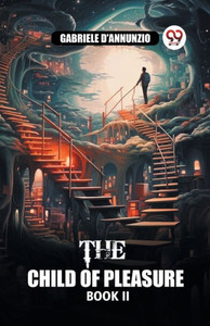 The Child of Pleasure BOOK II The Child of Pleasure BOOK II