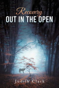 Recovery : Out in the Open Recovery : Out in the Open