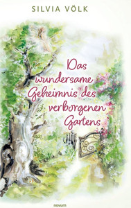 Das wundersame Geheimnis des verborgenen Gartens Das wundersame Geheimnis des verborgenen Gartens