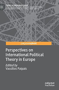 Perspectives On International Political Theory In Europe (Trends In European Ir Theory) Perspectives On International Political Theory In Europe (Trends In European Ir Theory)