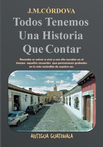Todos Tenemos Una Historia Que Contar Todos Tenemos Una Historia Que Contar