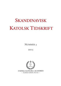 Skandinavisk Katolsk Tidskrift : Nummer 3, 2015 Skandinavisk Katolsk Tidskrift : Nummer 3, 2015