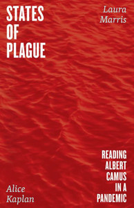 States of Plague : Reading Albert Camus in a Pandemic States of Plague : Reading Albert Camus in a Pandemic