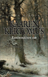 Kaaren kertomus Ensimmäinen osa Kaaren kertomus Ensimmäinen osa