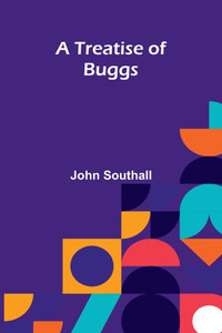 A Treatise of Buggs A Treatise of Buggs