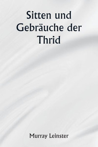 Sitten und Gebräuche der Thrid Sitten und Gebräuche der Thrid