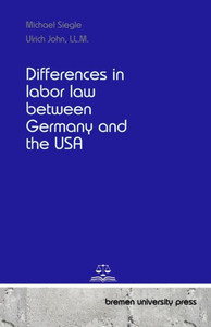 Differences in Labor Law Between Germany and the USA Differences in Labor Law Between Germany and the USA