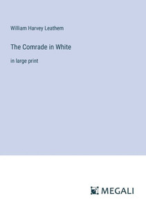 The Comrade in White : in large print The Comrade in White : in large print