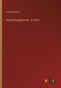 Naval Engagements. A Farce Naval Engagements. A Farce