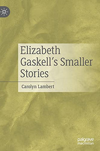 Elizabeth GaskellS Smaller Stories