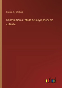 Contribution à l'étude de la lymphadénie cutanée Contribution à l'étude de la lymphadénie cutanée