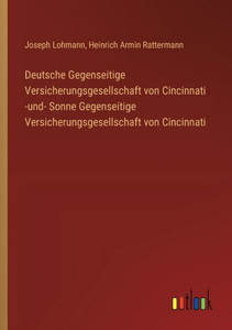 Deutsche Gegenseitige Versicherungsgesellschaft von Cincinnati -und- Sonne Gegenseitige Versicherungsgesellschaft von Cincinnati Deutsche Gegenseitige Versicherungsgesellschaft von Cincinnati -und- Sonne Gegenseitige Versicherungsgesellschaft von Cincinnati